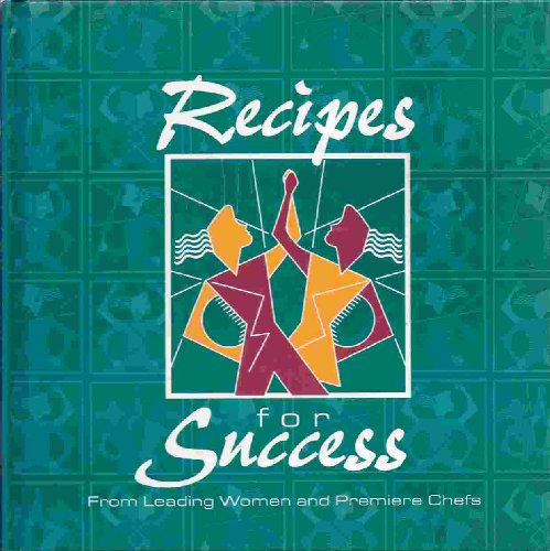 Beispielbild fr Recipes for Success From Leading Women and Premiere Chefs zum Verkauf von Wonder Book
