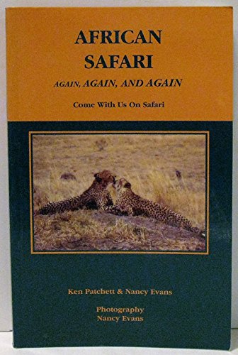 African Safari: Again, Again and Again (9780965473132) by Patchett, Ken; Evans, Nancy