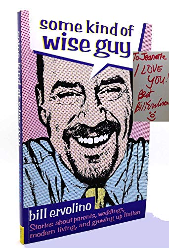 

Some Kind of Wise Guy: Stories About Parents, Weddings, Modern Living, and Growing Up Italian [signed] [first edition]