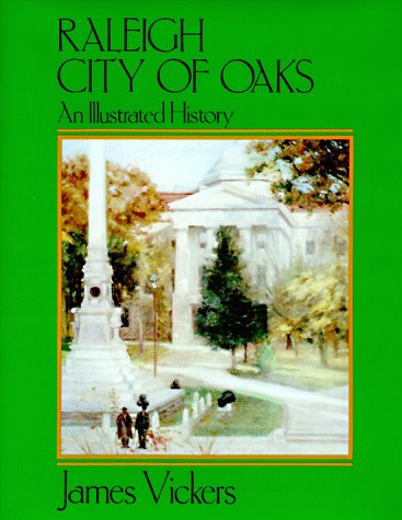 9780965475471: Raleigh, City of Oaks: An Illustrated History