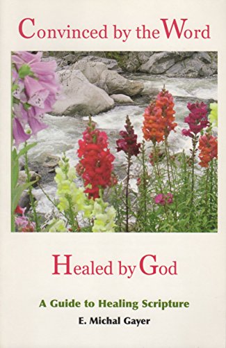 Stock image for Convinced By The Word Healed By God for sale by SecondSale