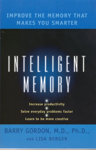 9780965477987: Intelligent Memory: Improve the Memory That Makes You Smarter by Barry Gordon (2003-08-02)