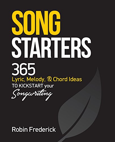 Beispielbild fr Song Starters: 365 Lyric, Melody, & Chord Ideas to Kickstart Your Songwriting zum Verkauf von WorldofBooks