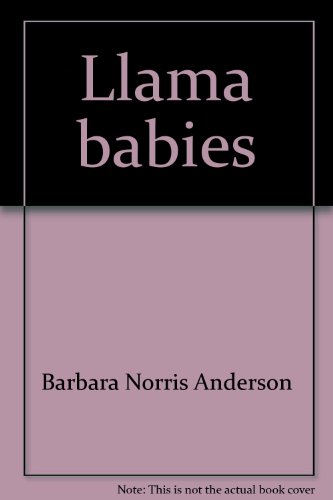 9780965479103: Llama babies: Up, dry, and nursing
