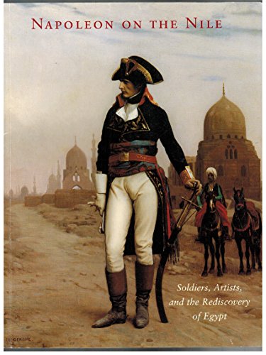 9780965479394: NAPOLEON ON THE NILE SOLDIERS, ARTISTS, AND THE REDISCOVERY OF EGYPT