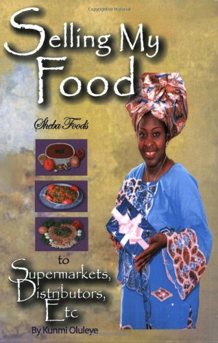 9780965480109: Selling My Food To Supermarkets, Distributors, Etc: Sheba Foods