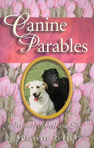 Beispielbild fr Canine Parables : Portraits of God and Life zum Verkauf von Better World Books