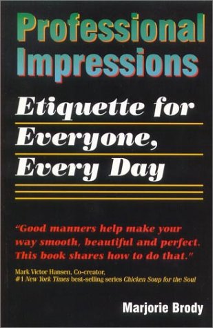 Stock image for Professional Impressions : Etiquette for Everyone, Every Day for sale by Wonder Book
