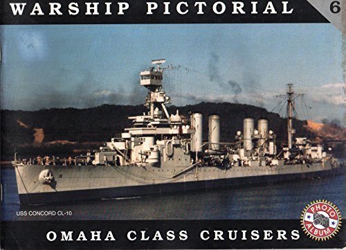 9780965482950: Warship Pictorial No. 6 - USS Omaha Class Cruisers