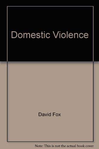 9780965487757: Domestic Violence by David Fox