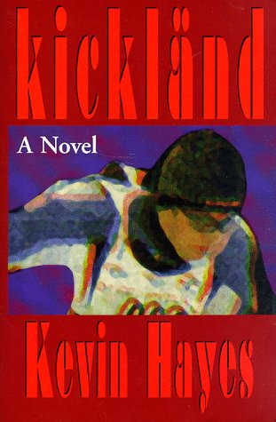 Kickland (9780965490306) by Hayes, Kevin