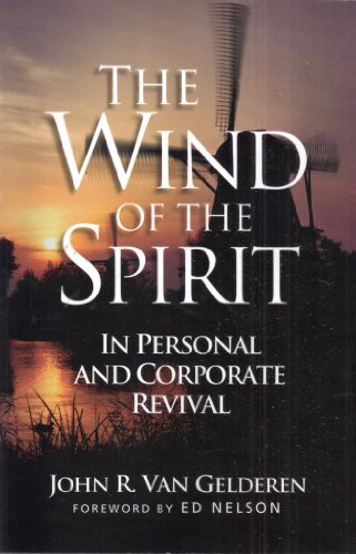 9780965493550: The Wind of the Spirit in Personal and Corporate Revival