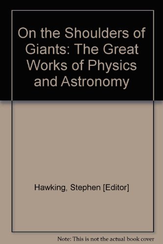 9780965493765: On the Shoulders of Giants: The Great Works of Physics and Astronomy