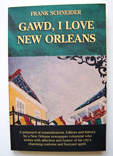 Gawd, I Love New Orleans (9780965494205) by Schneider, Frank