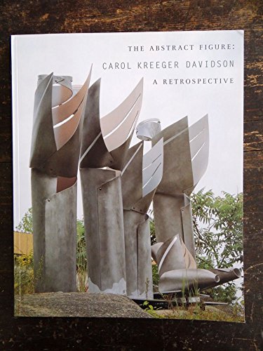 The Abstract Figure: Carol Kreeger Davidson a Retrospective