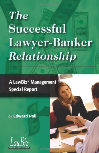 The Successful Lawyer-Banker Relationship (9780965494878) by Edward Poll