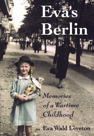 Beispielbild fr Eva's Berlin : Memories of a Wartime Childhood zum Verkauf von Decluttr