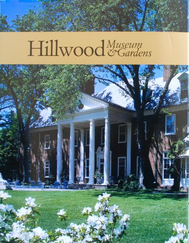 Stock image for Hillwood Museum and Gardens: Marjorie Merriweather Post's Art Collector's Personal Museum for sale by GF Books, Inc.