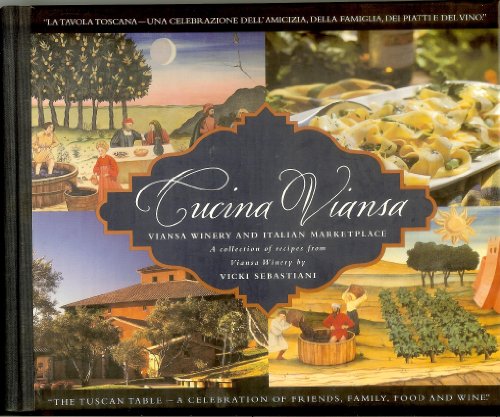 Stock image for Cucina Viansa: Viansa Winery and Italian marketplace, a collection of recipes from Viansa Winery for sale by Orion Tech