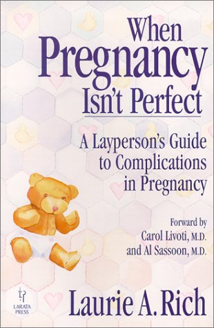 9780965498500: When Pregnancy Isn't Perfect : A Layperson's Guide To Complications In Pregnancy