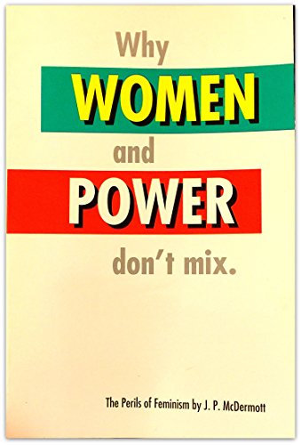 Why Women and Power Don't Mix - J.P. McDermott