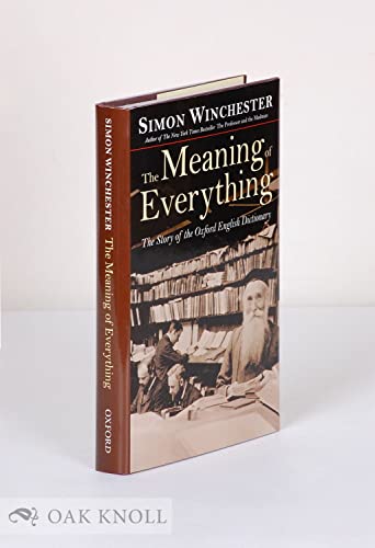 Imagen de archivo de The Meaning of Everything: The Story of the Oxford English Dictionary a la venta por Persephone's Books