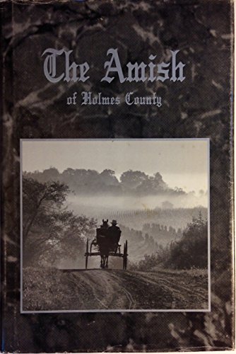 9780965499705: The Amish of Holmes County: A culture, a religion, a way of life