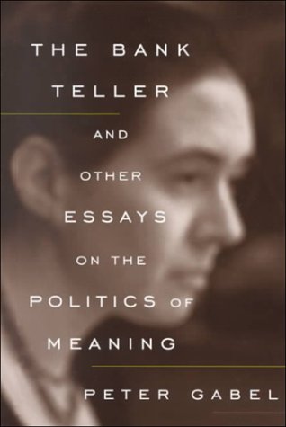 Imagen de archivo de The Bank Teller and Other Essays on The Politics of Meaning a la venta por Open Books