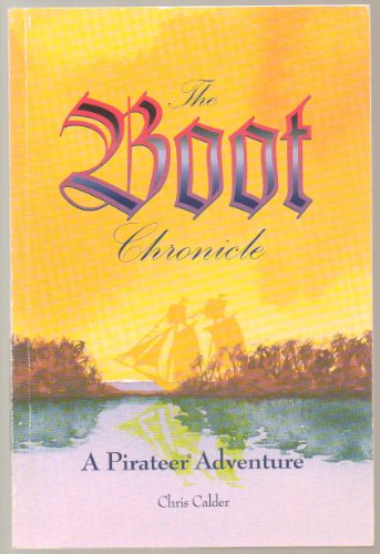 Stock image for The Boot Chronicle a Pirateer Adventure for sale by HPB Inc.