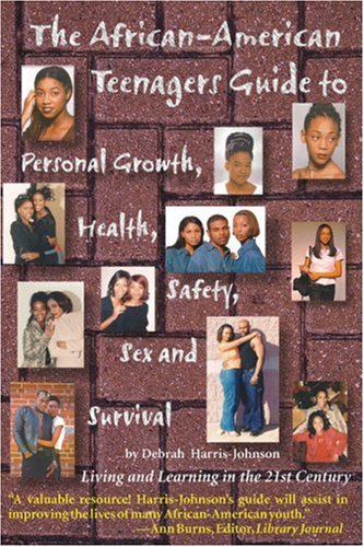 Stock image for The African American Guide to Personal Growth, Health, Safety, Sex and Survival : Living and Learning in the 21st Century for sale by Hippo Books