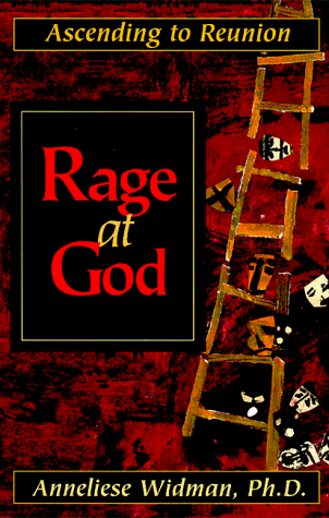 Beispielbild fr Rage at God: Ascending to Reunion zum Verkauf von Bookmans