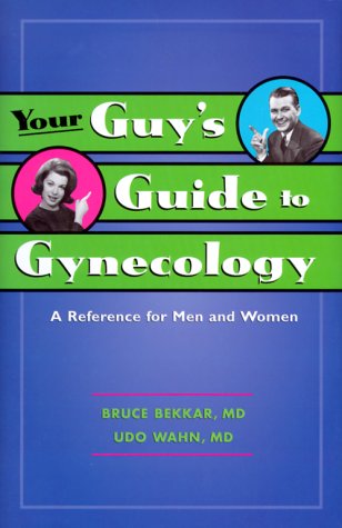 Beispielbild fr Your Guy's Guide to Gynecology zum Verkauf von HPB-Emerald