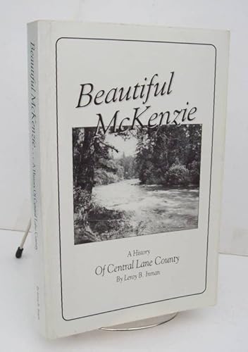 Stock image for Beautiful McKenzie: A history of central Lane County for sale by St Vincent de Paul of Lane County