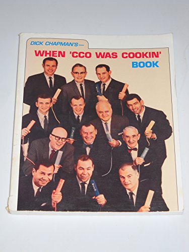 Dick Chapman's When 'CCO Was Cookin' Book
