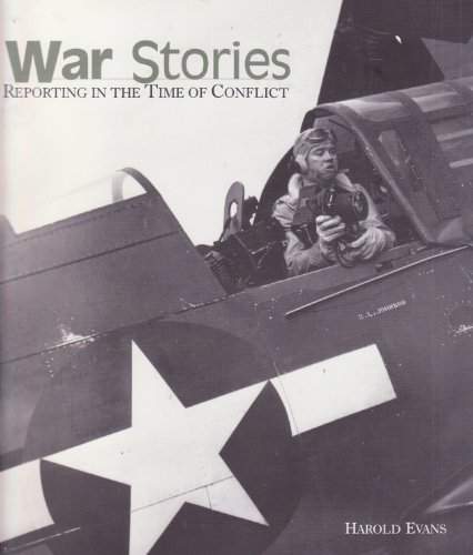 Beispielbild fr War stories: Reporting in the time of conflict zum Verkauf von Wonder Book