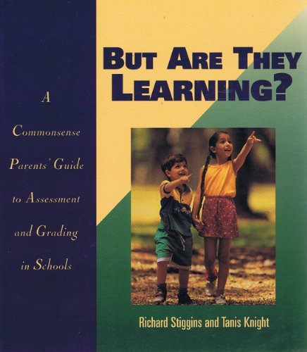 Stock image for But Are They Learning? : A Commonsense Parents' Guide to Assessment and Grading in Schools for sale by Better World Books: West