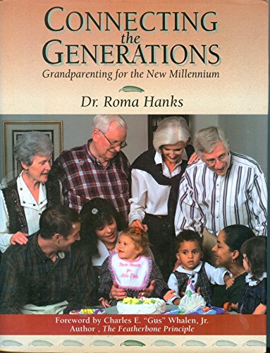 Stock image for Connecting the Generations: Grandparenting for the New Millennium for sale by James Lasseter, Jr
