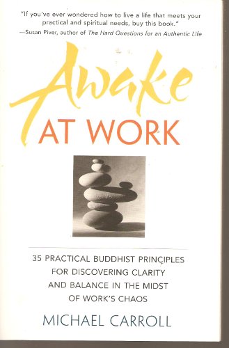 Beispielbild fr AWAKE AT WORK: FACING THE CHALLENGES OF LIFE ON THE JOB zum Verkauf von Wonder Book