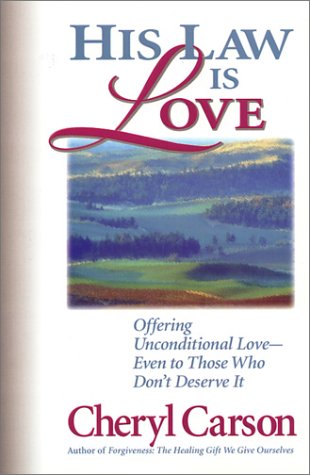 Stock image for His Law Is Love: Offering Unconditional Love -- Even to Those Who Don't Deserve It for sale by Jenson Books Inc