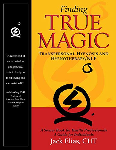 Imagen de archivo de Finding True Magic: Transpersonal Hypnosis and Hypnotherapy/Nlp a la venta por ThriftBooks-Dallas