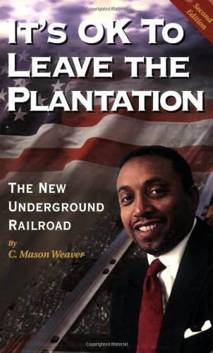 Beispielbild fr It's OK to Leave the Plantation : The New Underground Railroad zum Verkauf von Your Online Bookstore