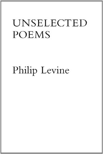 Unselected Poems (9780965523912) by Levine, Philip