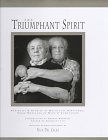 

The Triumphant Spirit: Portraits & Stories of Holocaust Survivors.Their Messages of Hope & Compassion [signed] [first edition]