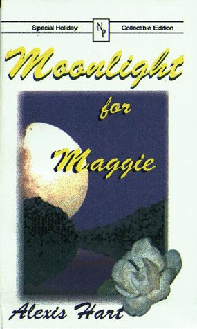 Moonlight for Maggie (9780965534093) by Hart, Alexis; Griffiths, Rhea