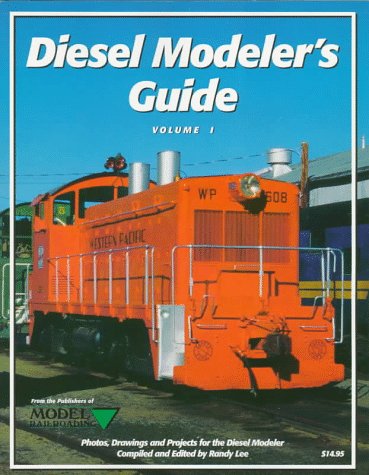 Beispielbild fr Diesel Modeler's Guide: Photos, Drawings and Projects for the Diesel Modeler: 1 zum Verkauf von Wonder Book