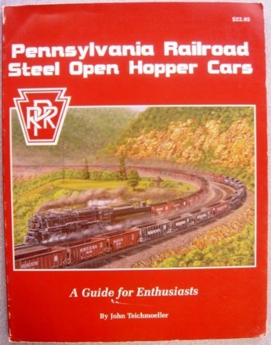 9780965536547: Pennsylvania Railroad Steel Open Hopper Cars: A Guide for Enthusiasts