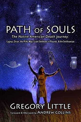 Stock image for Path of Souls: The Native American Death Journey: Cygnus, Orion, the Milky Way, Giant Skeletons in Mounds, & the Smithsonian for sale by WorldofBooks