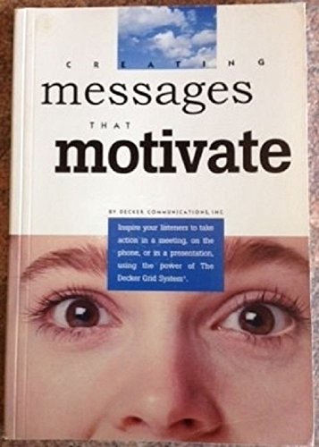 9780965539708: Creating Messages That Motivate (Success Guide Series; No. 1)