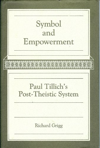 Beispielbild fr Symbol & Empowerment: Paul Tillich's Post-Theistic System. zum Verkauf von Powell's Bookstores Chicago, ABAA