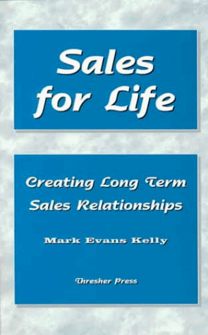 Stock image for Sales for Life: Creating Long Term Sales Relationships for sale by dsmbooks